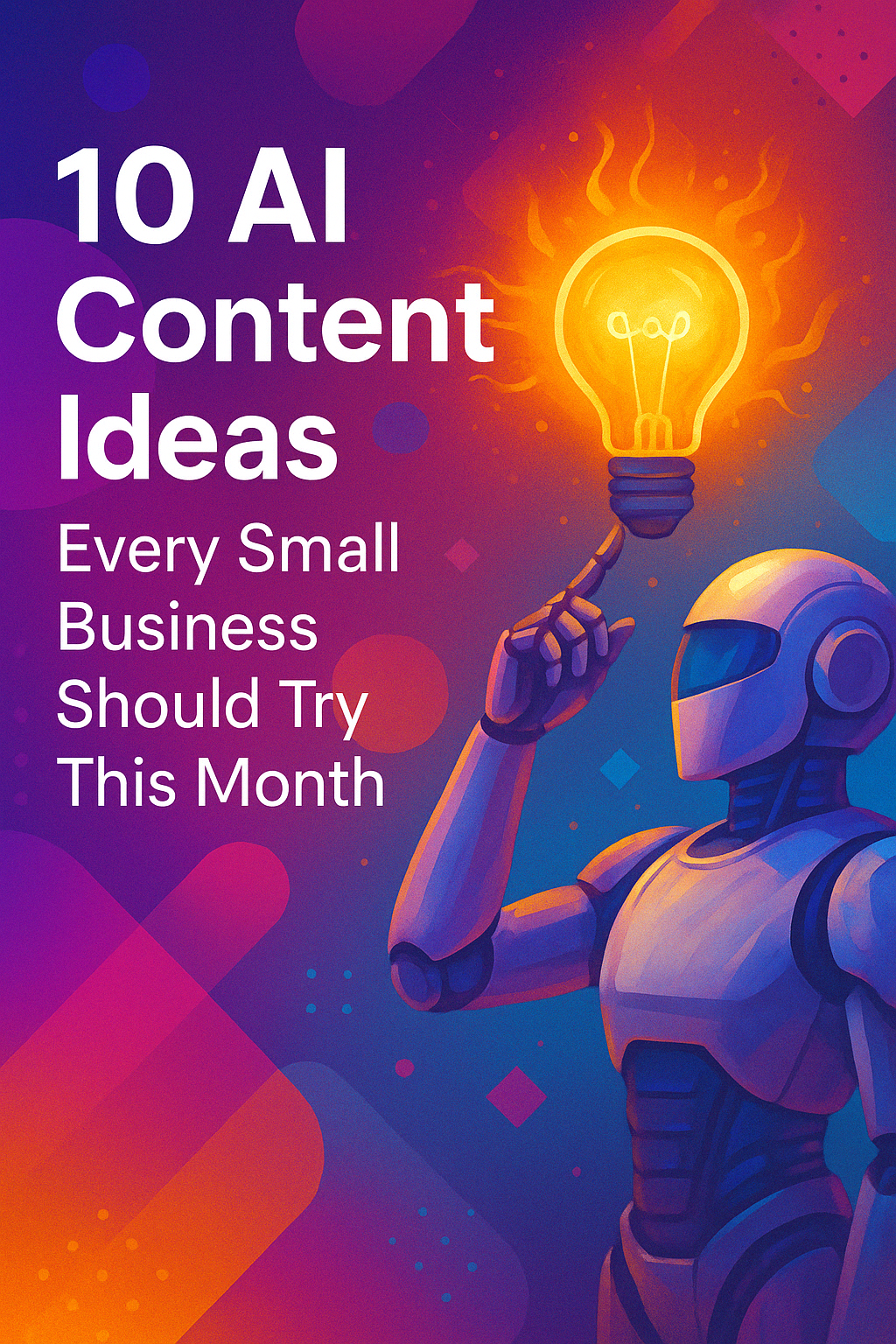 10 AI Content Ideas Every Small Business Should Try This Month
